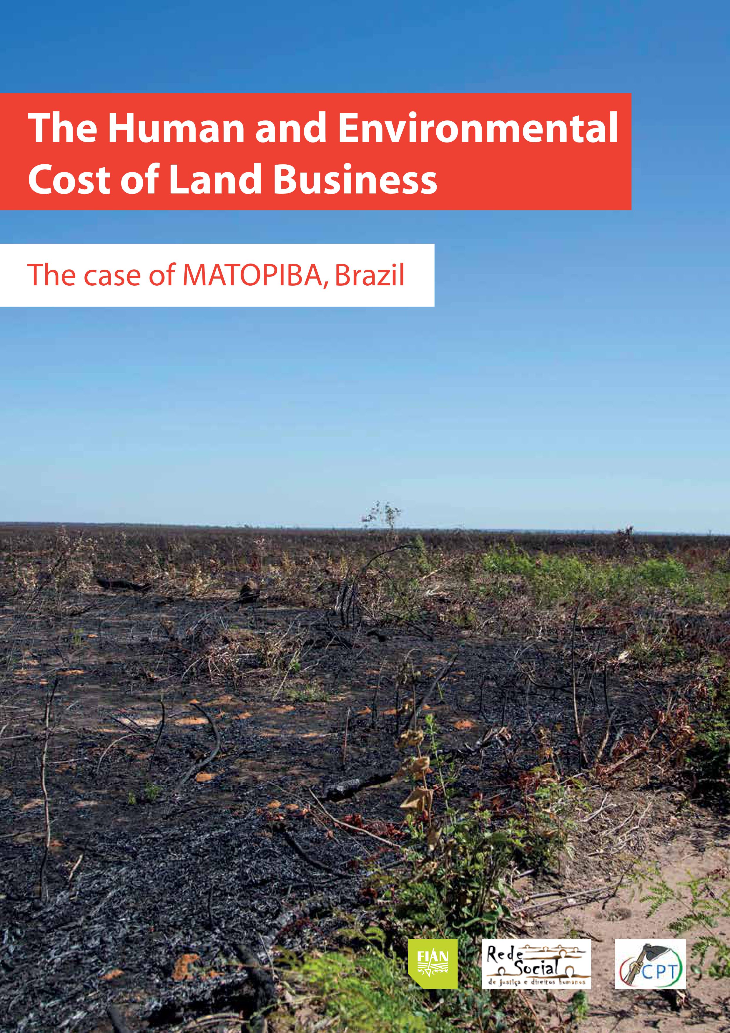 The Human and Environmental Cost of Land Business - The case of MATOPIBA, Brazil