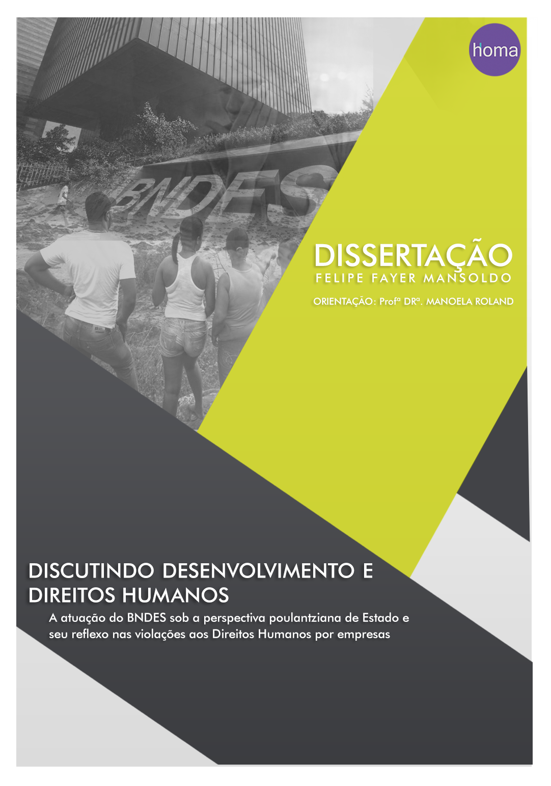 Discutindo desenvolvimento e Direitos Humanos: a atuação do BNDES sob a perspectiva poulantziana de Estado e seu reflexo nas violações aos Direitos Humanos por empresas