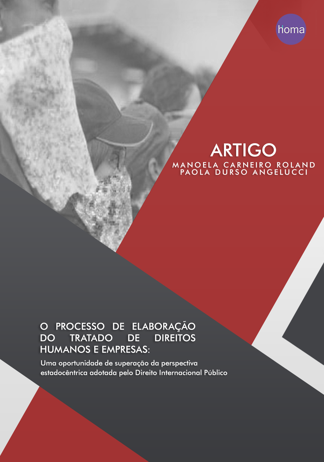 O Processo de Elaboração do Tratado de Direitos Humanos e Empresas: Uma O oportunidade de superação da perspectiva estadocêntrica adotada pelo Direito Internacional Público